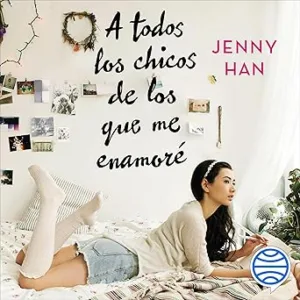 A todos los chicos de los que me enamoré