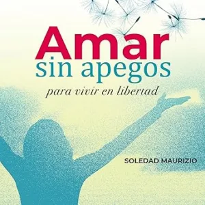 Amar sin apegos