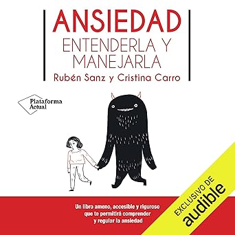 Ansiedad: Entenderla y manejarla