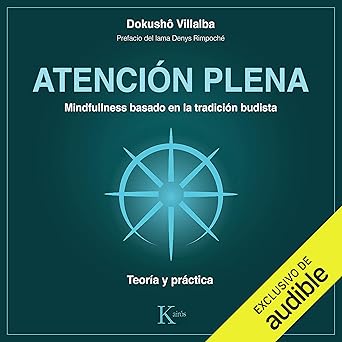 Atención Plena: Mindfulness basado en la tradición budista