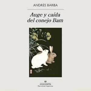 Auge y caída del conejo Bam