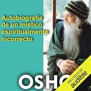Autobiografía de un místico espiritualmente incorrecto (Narración en Castellano)