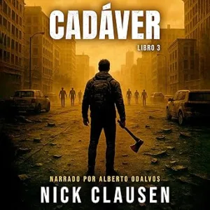 Cadáver 3: Un thriller de apocalipsis zombi