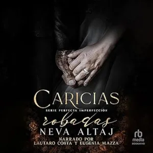 Caricias Robadas: Mafia Romance: Mafia Perfecta Imperfección 5