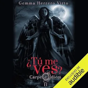 Carpe Diem (Narración en Castellano): ¿Tú me ves?