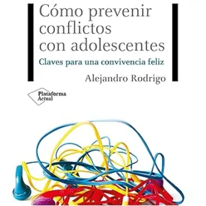 Cómo Prevenir Conflictos Con Adolescentes: Claves para una Convivencia Feliz