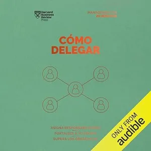 Cómo delegar: Asigna responsabilidades