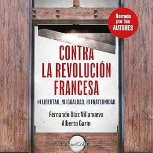 Contra la Revolución Francesa: Ni libertad