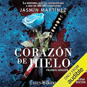 Corazón de Hielo (Nueva Versión): Un demonio también puede llevarte al cielo (Trilogía Corazón