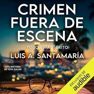 Crimen fuera de escena - Todo está escrito: Toni Galán 1