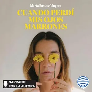 Cuando perdí mis ojos marrones