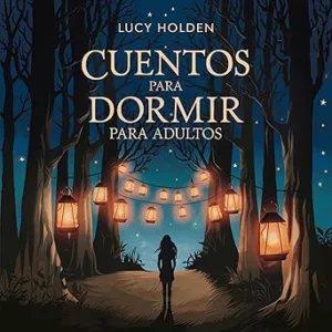 Cuentos para dormir para adultos: Nueve historias para leer diariamente sobre meditación guiada