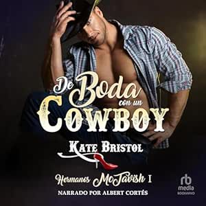 De boda con un cowboy: Hermanos McTavish