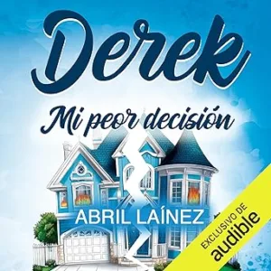 Derek. Mi peor decisión