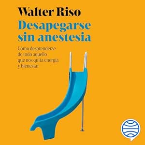 Desapegarse sin anestesia: Cómo fortalecer la independencia emocional
