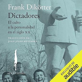 Dictadores: El culto a la personalidad en el siglo XX