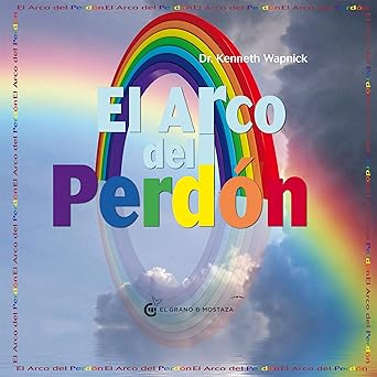 El Arco del perdón: La práctica de un Curso de Milagros