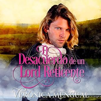 El Desacuerdo de un Lord Reticente: Bilogía Acuerdos 2