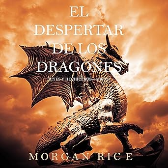 El Despertar de los Dragones: Reyes y Hechiceros - Libro 1
