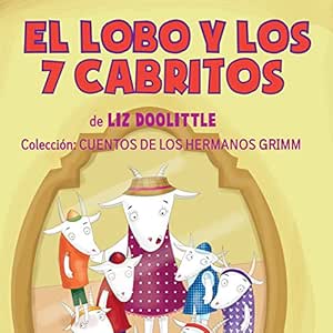 El Lobo y los 7 Cabritos: Cuentos de los Hermanos Grimm nº 2