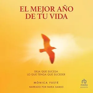 El Mejor Año De Tu Vida: Deja que suceda lo que tenga que suceder