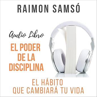 El Poder de la Disciplina: El Hábito Que Cambiará Tu Vida