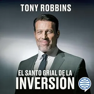 El Santo Grial de la inversión: Los mejores inversores del mundo revelan sus estrategias secretas