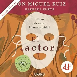 El actor: Cómo vivir una vida auténtica