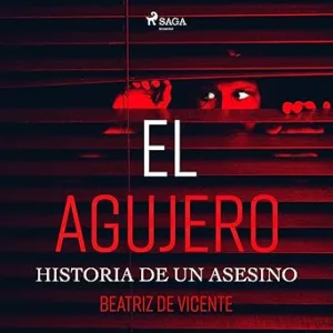 El agujero: Historia de un asesino