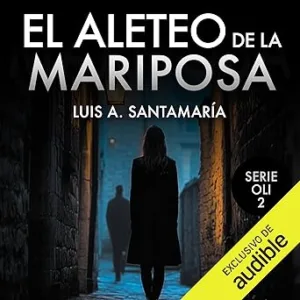 El aleteo de la mariposa: Trilogía Oli 2