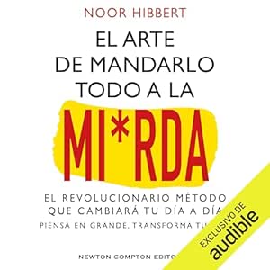 El arte de mandarlo todo a la mierda