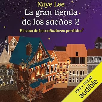 El caso de los soñadores perdidos: La gran tienda de los sueños 2