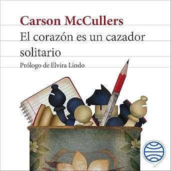 El corazón es un cazador solitario: Prólogo de Elvira Lindo