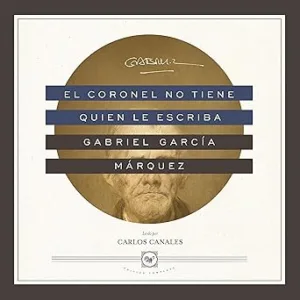 El coronel no tiene quien le escriba