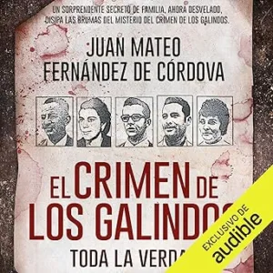El crimen de los Galindos. Toda la verdad (Narración en Castellano)