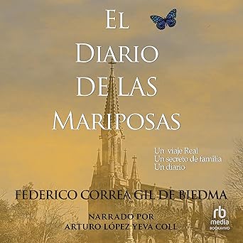 El diario de las mariposas: Un viaje real. Un secreto de familia. Un diario.