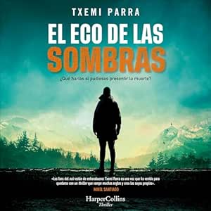 El eco de las sombras: ¿Qué harías si pudieses presentir la muerte?