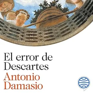 El error de Descartes: La emoción