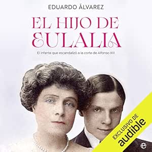 El hijo de Eulalia: El infante que escandalizó a la corte de Alfonso XIII