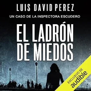 El ladrón de miedos: Inspectora Escudero