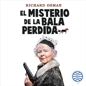 El misterio de la bala perdida: Una novela del Club del Crimen de los Jueves