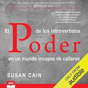 El poder de los introvertidos: en un mundo incapaz de callarse