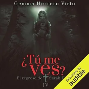 El regreso de Sarah Ellen: ¿Tú me ves? Libro 4