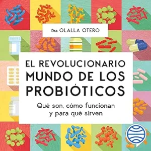 El revolucionario mundo de los probióticos: Qué son