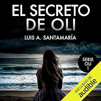 El secreto de Oli: Trilogía Oli 1