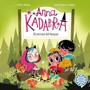 El secreto del bosque: Anna Kadabra 7