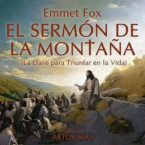 El sermón de la montaña: La llave para triunfar en la vida