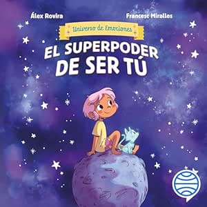 El superpoder de ser tú: 6 cuentos para cultivar la autoestima