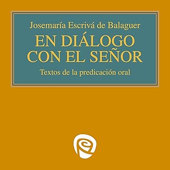 En diálogo con el Señor: Textos de la predicación oral