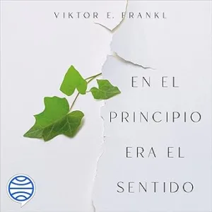 En el principio era el sentido: Reflexiones en torno al ser humano